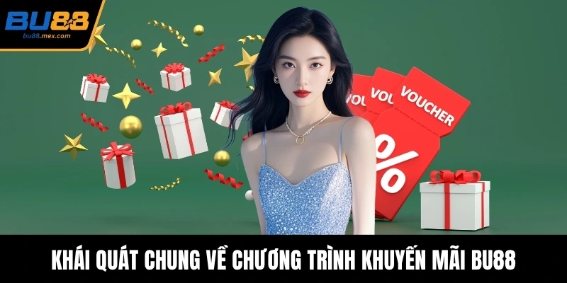 Khái quát chung về chương trình khuyến mãi BU88