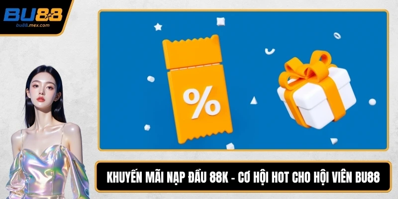Khuyến mãi nạp đầu 88K