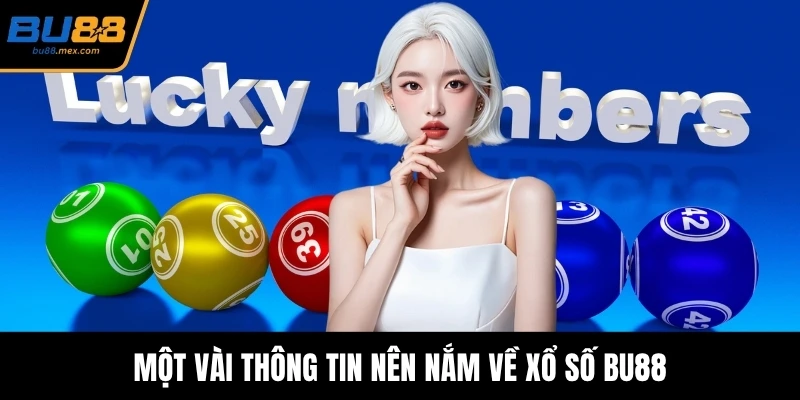 Một vài thông tin nên nắm về xổ số BU88