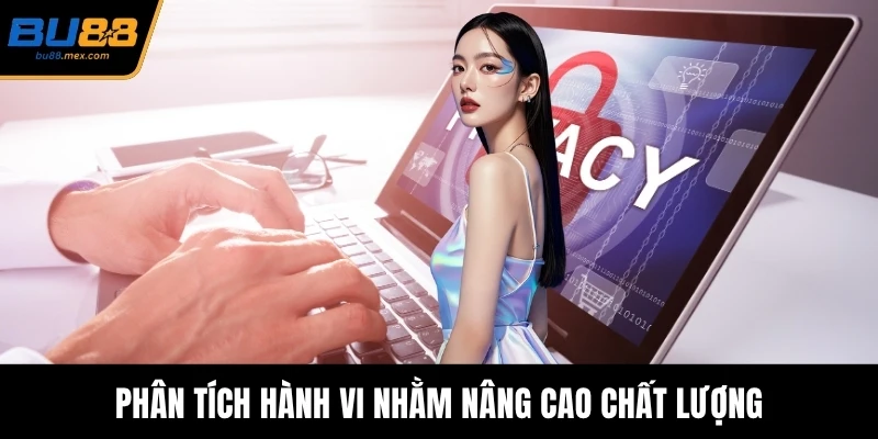 Phân tích hành vi nhằm nâng cao chất lượng